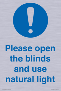 Please open the blinds and use natural light